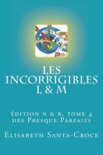 Les Incorrigibles L & M (n&b) tome 4: édition noir et blanc t. 4