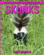 Skunks! An Educational Children's Book about Skunks with Fun Facts & Photos