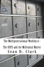The Multigenerational Workforce The USPS and the Millennial Matter