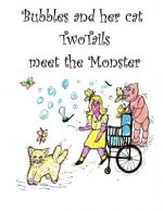 Bubbles and her cat Two Tails meet the monster