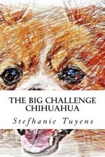 The Big Challenge Chihuahua: Adult Coloring Book