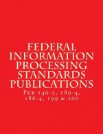 Federal Information Processing Standards Publications: Pubs 140-2, 180-4, 186-4, 199 & 200