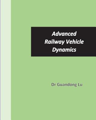 Advanced Railway Vehicle Dynamics