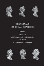 The Coinage of Roman Empresses: Volume I, Denarii, Antonia Minor - Didia Clara