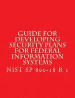 NIST SP 800-18 R 1 Developing Security Plans for Federal Information Systems: Feb 2006