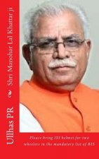 Shri Manohar Lal Khattar ji: Bring ISI helmet in the mandatory list of BIS