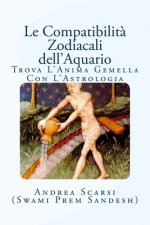 Le Compatibilit? Zodiacali dell'Aquario: Trova L'Anima Gemella Con L'Astrologia