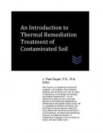 An Introduction to Thermal Remediation Treatment of Contaminated Soil