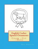 English Cocker Spaniel Ornaments: Color - Cut - Hang