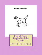 English Setter Happy Birthday Cards: Do It Yourself