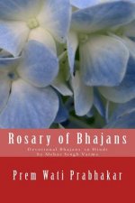 Rosary of Bhajans: Devotional Bhajans by Mehar Singh Varma
