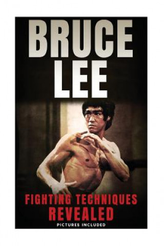 Bruce Lee Fighting Techniques Revealed