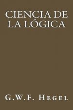 Ciencia de la Logica (Spanish Edition)