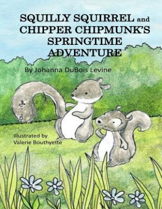 SQUILLY SQUIRREL and CHIPPER CHIPMUNK'S SPRINGTIME ADVENTURE