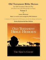 Old Testament Bible Heroes: An Old Testament Musical Play