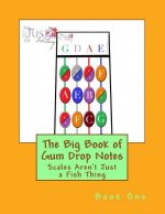 Big Book of Gum Drop Notes - Book One: Scales Aren't Just a Fish Thing