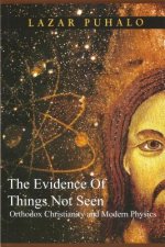Evidence of Things Not Seen: Orthodoxy and Modern Physics