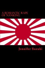 A Romantic Rape of Nanking: War Crimes of Love
