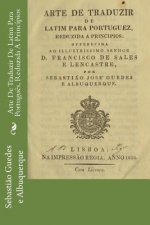 Arte De Traduzir De Latim Para Portugu?s, Reduzida A Princípios