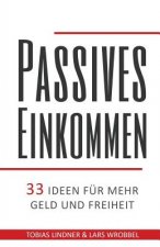 Passives Einkommen: 33 Ideen für mehr Geld und Freiheit