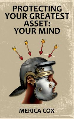 Protecting Your Greatest Asset: Your mind