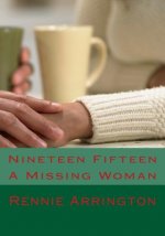 Nineteen Fifteen: A Missing Woman