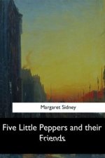 Five Little Peppers and their Friends