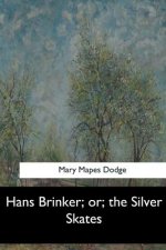 Hans Brinker; or, the Silver Skates