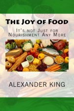 The Joy of Food: It's not Just for Nourishment Any More