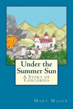 Under the Summer Sun: A Story of Concordia
