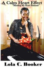 A Calm Heart Effect: Minding My Heart Business