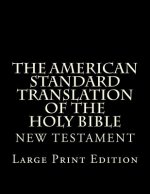 The American Standard Translation of The Holy Bible: Low Tide Press LARGE PRINT Edition