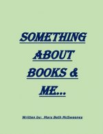 Something About Books & Me