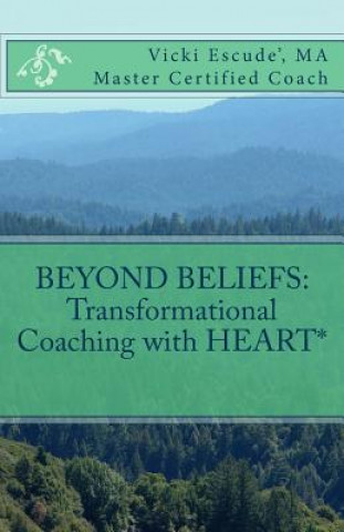 Beyond Beliefs: Transformational Coaching with HEART*