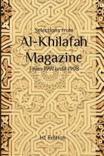 Selections from Al Khilafah Magazine: From 1991 Until 1998