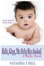Hello, Guys, Your Baby Has Arrived: A Baby Book