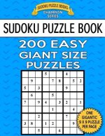 Sudoku Puzzle Book 200 EASY Giant Size Puzzles: One Gigantic Large Print Puzzle Per Letter Size Page