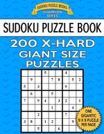 Sudoku Puzzle Book 200 EXTRA HARD Giant Size Puzzles: One Gigantic Large Print Puzzle Per Letter Size Page
