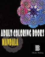 Adult coloring books: Mandalas: Mandalas for Stress relief