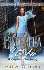 Cinderella of 6th Ave: & Captain Charming