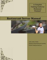 Restaurant Server Manual: A Complete Training Guide for Restaurant Waitstaff