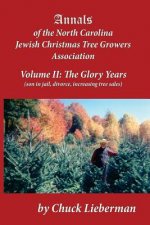 Annals of the North Carolina Jewish Christmas Tree Growers Association Volume II: The Glory Years (son in jail, divorce, increasing tree sales)