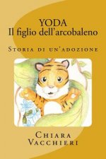 Yoda - Il figlio dell'arcobaleno: Storia di un'adozione