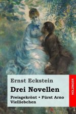 Drei Novellen: Preisgekrönt / Fürst Arno / Vielliebchen