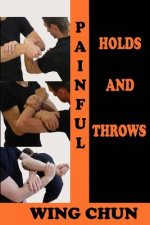 Painful holds and throws in wing chun