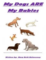 My Dogs ARE My Babies