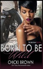 Born To Be Wild: Book One in The Lake Series