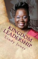 Kingdom Leadership: Expressing the Heart of God Through Authentic Leadership