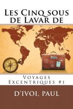 Les Cinq sous de Lavar de: Voyages Excentriques #1