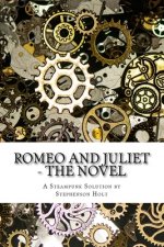 Romeo And Juliet - The Novel: In understandable novel form, modernized to aid enjoyment.
